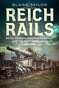 Livre : Reich Rails: Royal Prussia, Imperial Germany 1825-1918