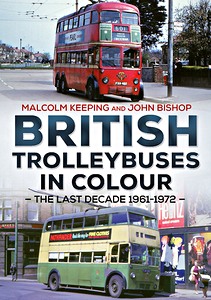 Książka: British Trolleybuses in Colour : The Last Decade 1961-1972 