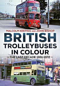 Buch: British Trolleybuses in Colour : The Last Decade 1961-1972 