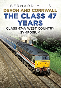 Buch: Devon And Cornwall: The Class 47 Years - Class 47 - a West Country Symposium 