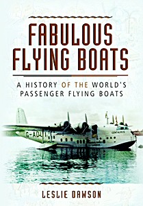 Livre: Fabulous Flying Boats - A History of the World's Passenger Flying Boats