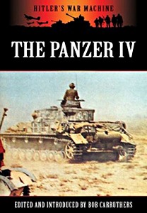 Livre: The Panzer IV - The Workhorse of the Panzerwaffe (Hitler's War Machine)