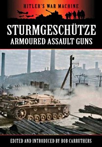 Livre: Sturmgeschütze - Armoured Assault Guns (Hitler's War Machine)