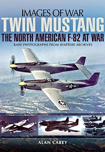 Książka: Twin Mustang: the North America F-82 at War - Rare photographs from Wartime Archives (Images of War)