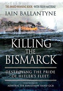 Buch: Killing the Bismarck - Destroying the Pride of Hitler's Fleet 