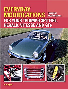 Livre: Everyday Modifications for Your Triumph Spitfire, Herald, Vitesse and GT6
