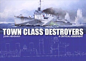 Livre : Town Class Destroyers - A Critical Assessment 