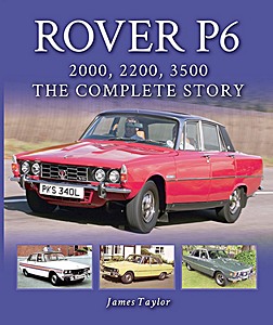 Livre: Rover P6 - 2000, 2200, 3500 - The Complete Story 