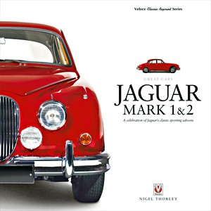 Książka: Jaguar Mark 1 & 2 : A Celebration of Jaguar's Classic Sporting Saloons 