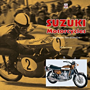 Livre: Suzuki Motorcycles - The Classic Two-stroke Era 