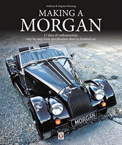 Książka: Making a Morgan - 17 days of craftmanship: step-by-step from specification sheet to finished car