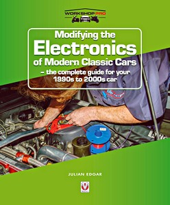 Książka: Modifying the Electronics of Modern Classic Cars - the complete guide for your 1990s to 2000s car 