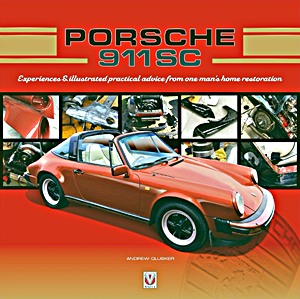 Livre: Porsche 911 SC : Experiences & illustrated practical advice from one man's home restoration 