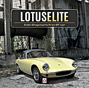 Livre: Lotus Elite : Colin Chapman's first GT Car 