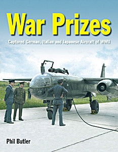 Livre: War Prizes - Captured German, Italian and Japanese Aircraft of WWII 