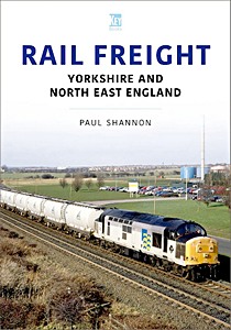 Book: Rail Freight - Yorkshire and North East England 