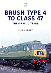 Livre : Brush Type 4 to Class 47 - The first 25 Years