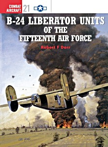 Livre : [COM] B-24 Liberator Units of the Fifteenth Air Force
