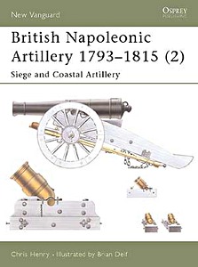 British Napoleonic Artillery 1793-1815 (2) - Siege and Coastal Artillery