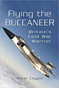 Buch: Flying the Buccaneer - Britain's Cold War Warrior 