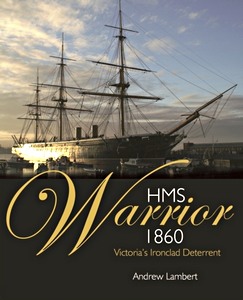 Książka: HMS Warrior, 1860 - Victoria's Ironclad Deterrent 