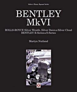 Bentley Mk VI - Rolls-Royce Silver Wraith, Dawn & Silver Cloud / Bentley R & S-series