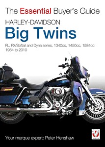 Livre : Harley-Davidson Big Twins - FL, FX / Softail and Dyna Series - 1340, 1450, 1584 cc (1984-2010) - The Essential Buyer's Guide