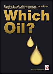 Livre : Which Oil? - Choosing the Right Oils & Greases for Your Antique, Vintage, Veteran, Classic or Collector Car 