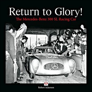 Książka: Return to Glory! - The Mercedes 300 SL Racing Car