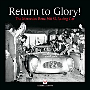 Livre : Return to Glory! - The Mercedes 300 SL Racing Car 