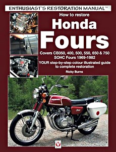 Livre: How to restore: Honda SOHC Fours - CB350, 400, 500, 550, 650 & 750 SOHC Fours (1969-1982) (Veloce Enthusiast's Restoration Manual)