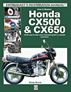 Buch: How to restore: Honda CX500 & CX650 (1978-1983) - Your step-by-step colour illustrated guide to complete restoration (Veloce Enthusiast's Restoration Manual)