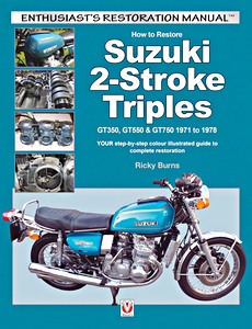 Buch: How to restore: Suzuki 2-Stroke Triples - GT350, GT550 & GT750 (1971-1978) (Veloce Enthusiast's Restoration Manual)