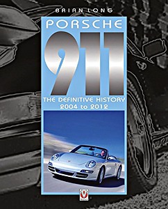 Buch: Porsche 911 : The Definitive History 2004 to 2012 