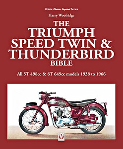 Livre : Triumph Speed Twin & Thunderbird Bible - All 5T 498cc & 6T 649cc models 1938 to 1966 (2nd Edition) 