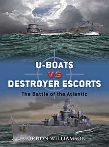 Boek: U-Boats vs Destroyer Escorts - The Battle of the Atlantic (Osprey)