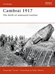 Livre : Cambrai 1917 - The birth of armoured warfare (Osprey)