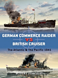 Livre : German Commerce Raider vs British Cruiser - The Atlantic and the Pacific 1941 (Osprey)