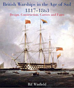 Livre: British Warships in the Age of Sail 1817-1863 - Design, Construction, Careers and Fates 