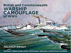 Livre: British and Commonwealth Warship Camouflage of WW II - Destroyers, Frigates, Sloops, Escorts, Minesweepers, Submarines, Coastal Forces and Auxiliaries