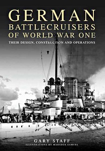 Livre: German Battlecruisers of World War One - Their Design, Construction and Operations