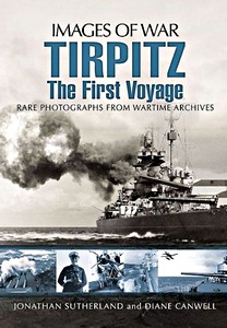 Książka: Tirpitz - The First Voyage - Rare photographs from Wartime Archives (Images of War)