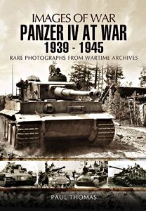 Buch: Panzer IV at War 1939-1945 - Rare photographs from Wartime Archives (Images of War)