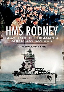 Livre: HMS Rodney - Slayer of the Bismarck and D-Day Saviour 
