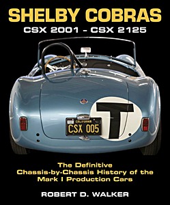 Livre: Shelby Cobras CSX 2001 - CSX 2125 - The Definitive Chassis-by-Chassis History of the Mark I Production Cars