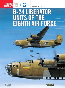 Livre : [COM] B-24 Liberator Units of the Eighth Air Force