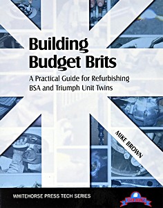 Książka: Building Budget Brits: A Practical Guide for Refurbishing BSA and Triumph Unit Twins 