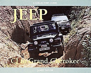 Jeep - CJ to Grand Cherokee - A Collector's Guide