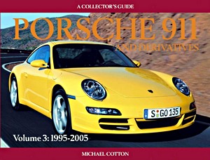 Livre: Porsche 911 and Derivatives (Volume 3) 1995-2005 - A Collector's Guide
