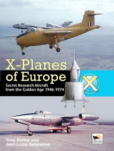 Książka: X-Planes of Europe: Secret Research Aircraft from the Golden Age 1947 - 1974 